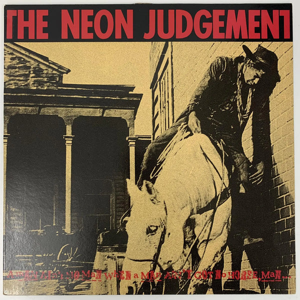 The Neon Judgement "A Man Ain't No Man When He Ain't Got No Horse, Man.." (PIAS, Belgium, 1987) NM/NM