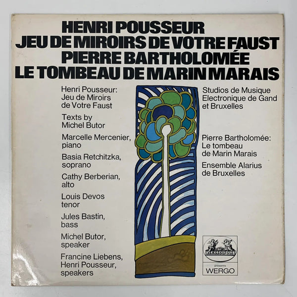 Henri Pousseur - Michel Butor - Cathy Berberian / Pierre Bartholomée "Jeu de Miroirs de Votre Faust / Le Tombeau de Marin Marais" (Wergo, UK, 1970) VG+/VG+